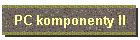 PC komponenty II