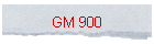 GM 900