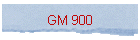 GM 900