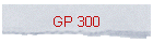 GP 300