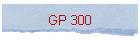 GP 300