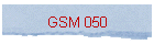 GSM 050