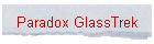 Paradox GlassTrek