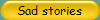 Sad stories