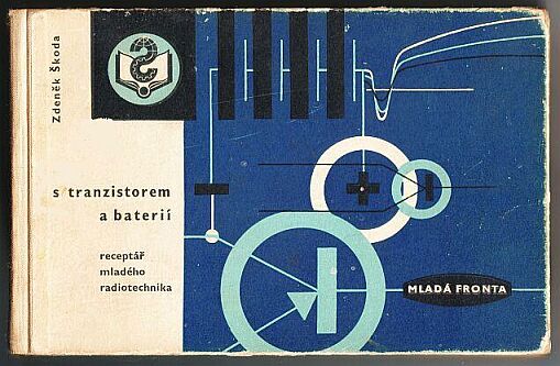 Knížka Zdeňka Škody "S tranzistorem a baterii" z roku 1963