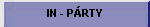 IN - PÁRTY