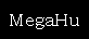 MegaHu