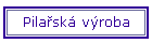 Pilařsk� v�roba